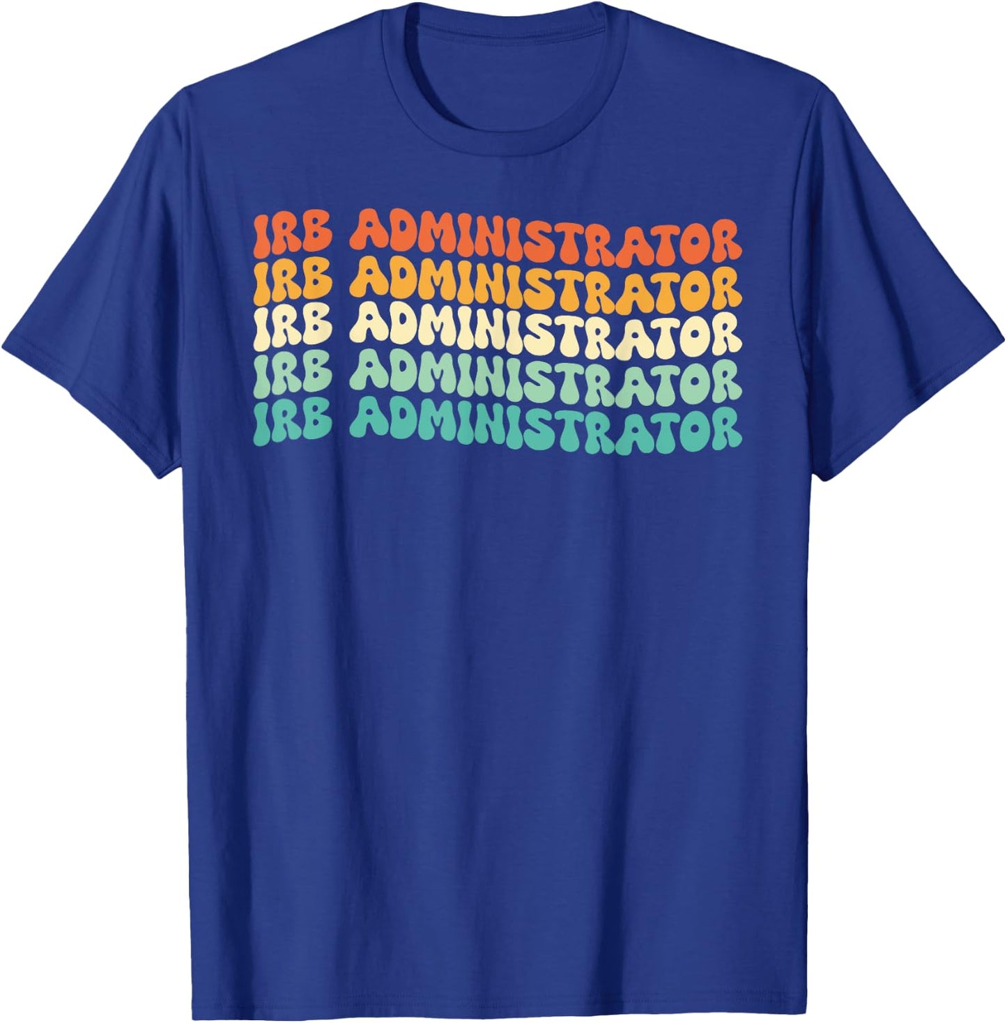 Groovy Irb Administrator Job Title T-Shirt - T-Shirt | Royal