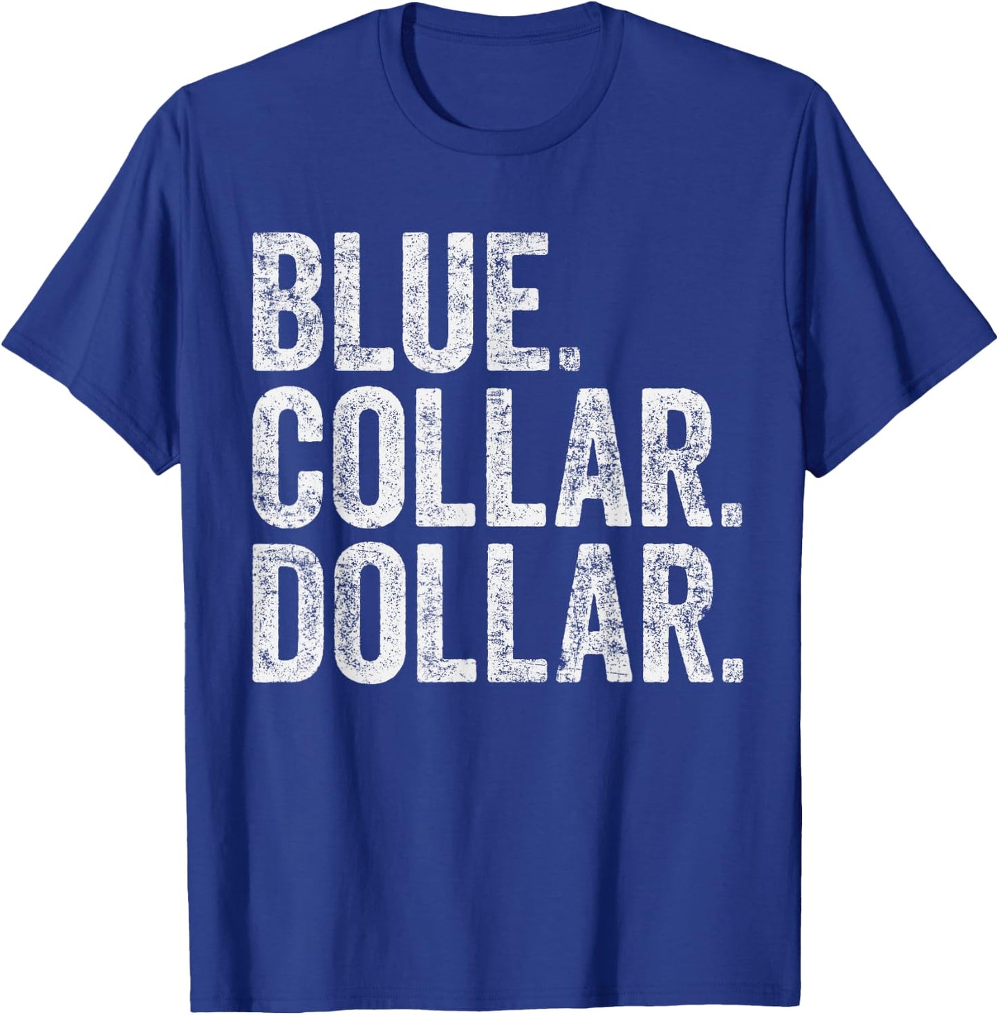 Blue Collar Dollar T-Shirt - T-Shirt | Royal