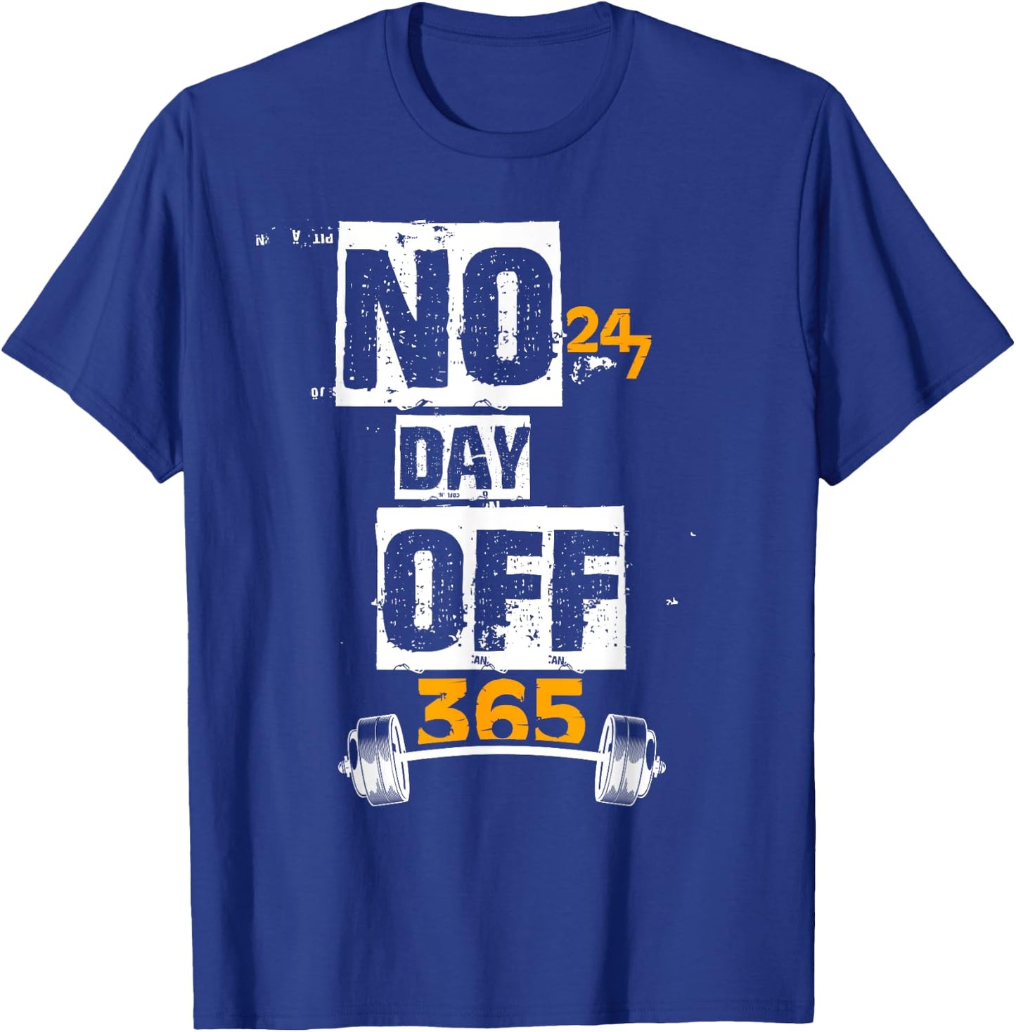 Gym - 247 No Day Off 365 Funny T-Shirt - T-Shirt | Royal