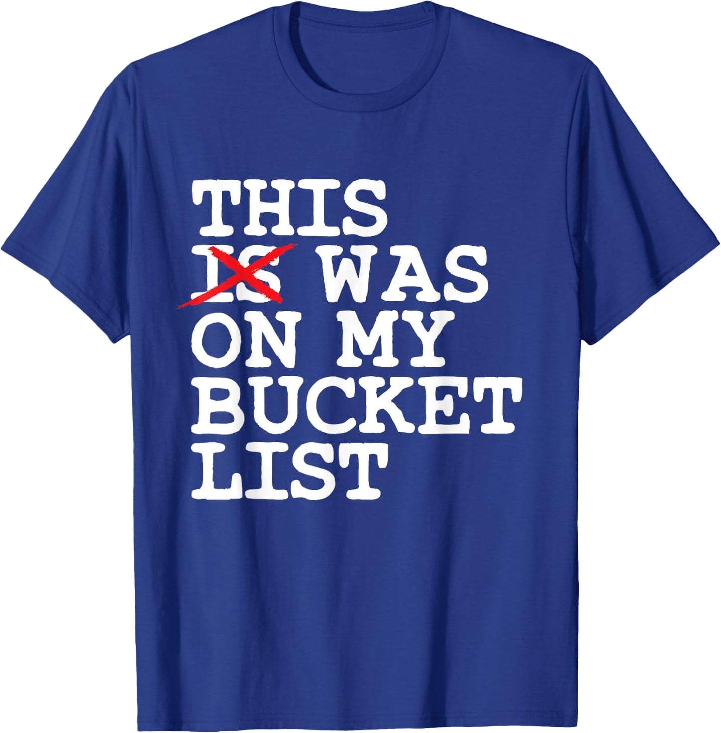 This Was On My Bucket List Adventure Trip Travel Buddy T-Shirt - T-Shirt | Royal