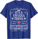 Viviana Name Its A Viviana Thing You Wouldn't Understand T-Shirt - T-Shirt | Royal