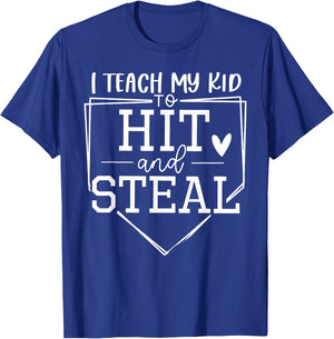 I Teach My Kid To Hit And Steal T-Shirt - T-Shirt | Royal