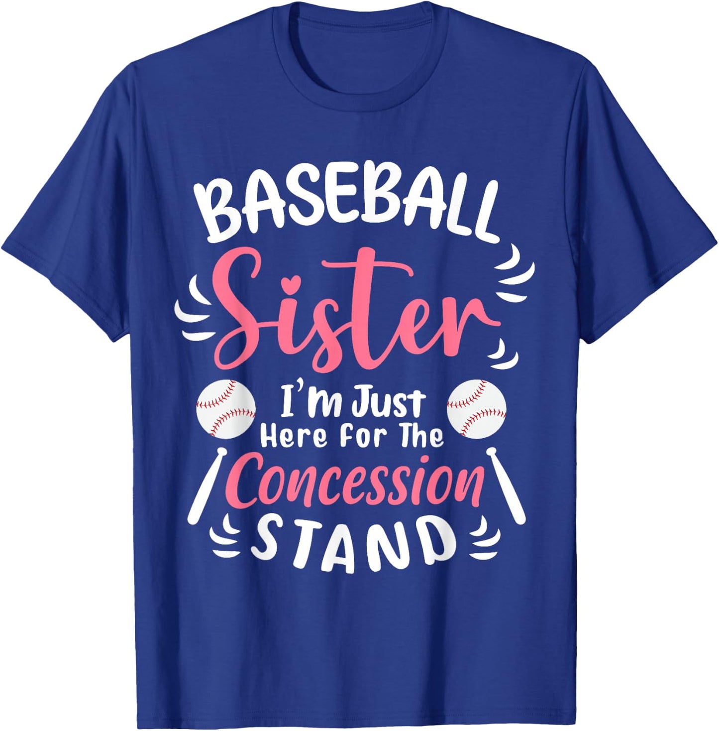 Baseball Sister I'm Just Here For Concession Stand T-Shirt - T-Shirt | Royal