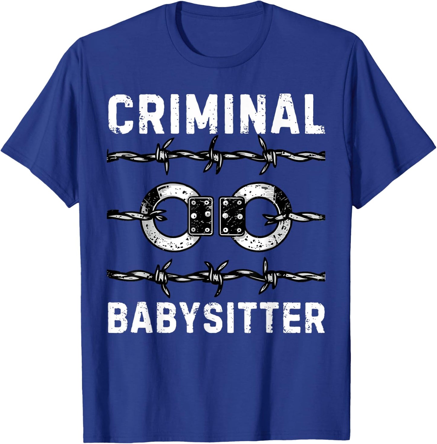 Criminal Babysitter Correctional Officer Corrections Officer T-Shirt - T-Shirt | Royal