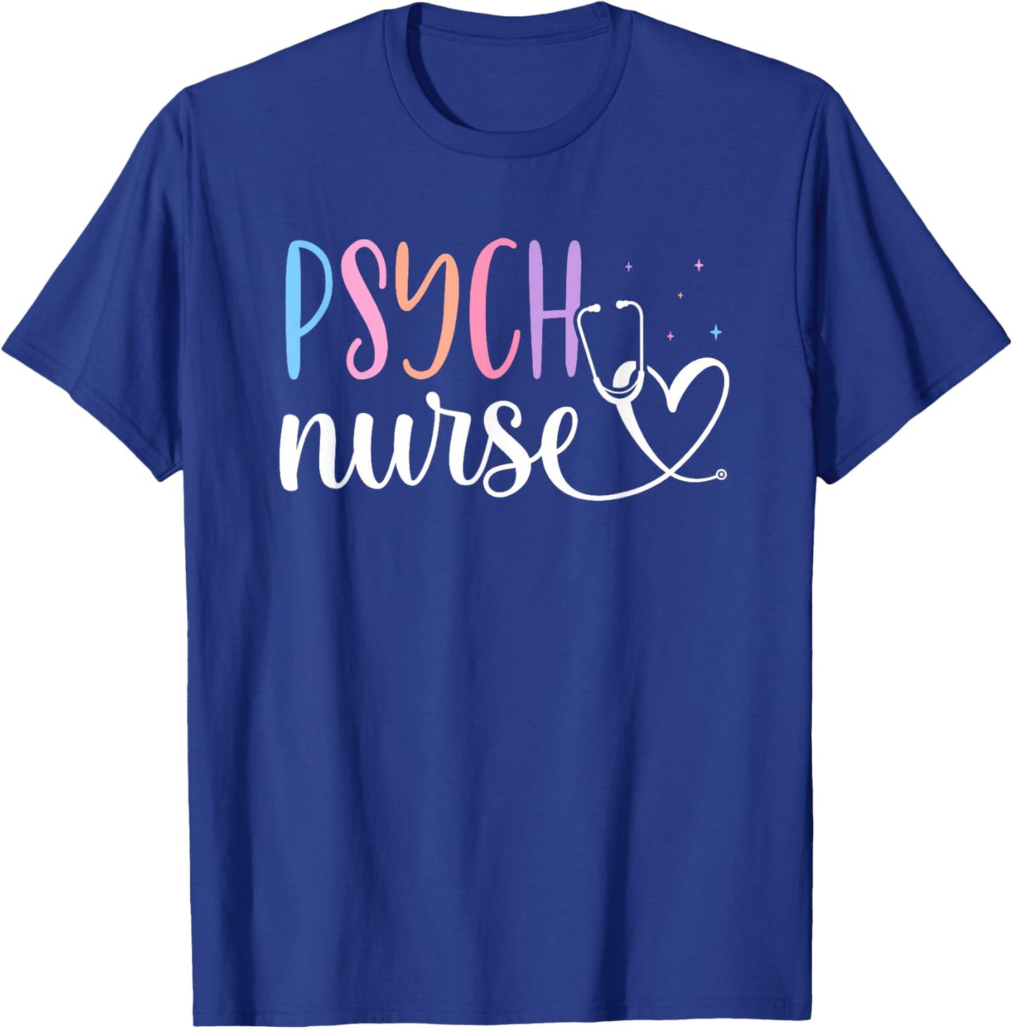 Psych Nurse Nurses Psychiatry Nursing Psychiatric Nurse T-Shirt - T-Shirt | Royal