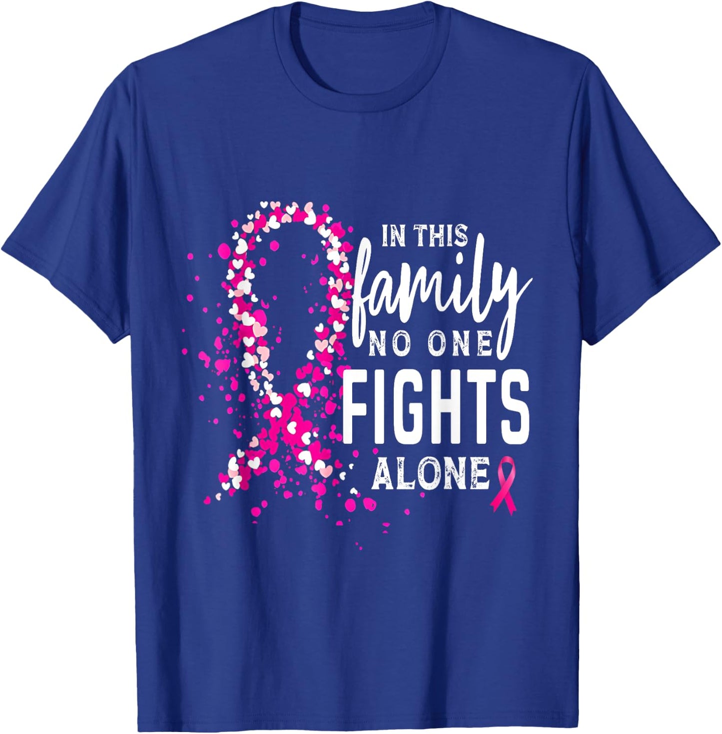 Breast Cancer Mom In This Family No One Fight Alone Ribbon T-Shirt - T-Shirt | Royal
