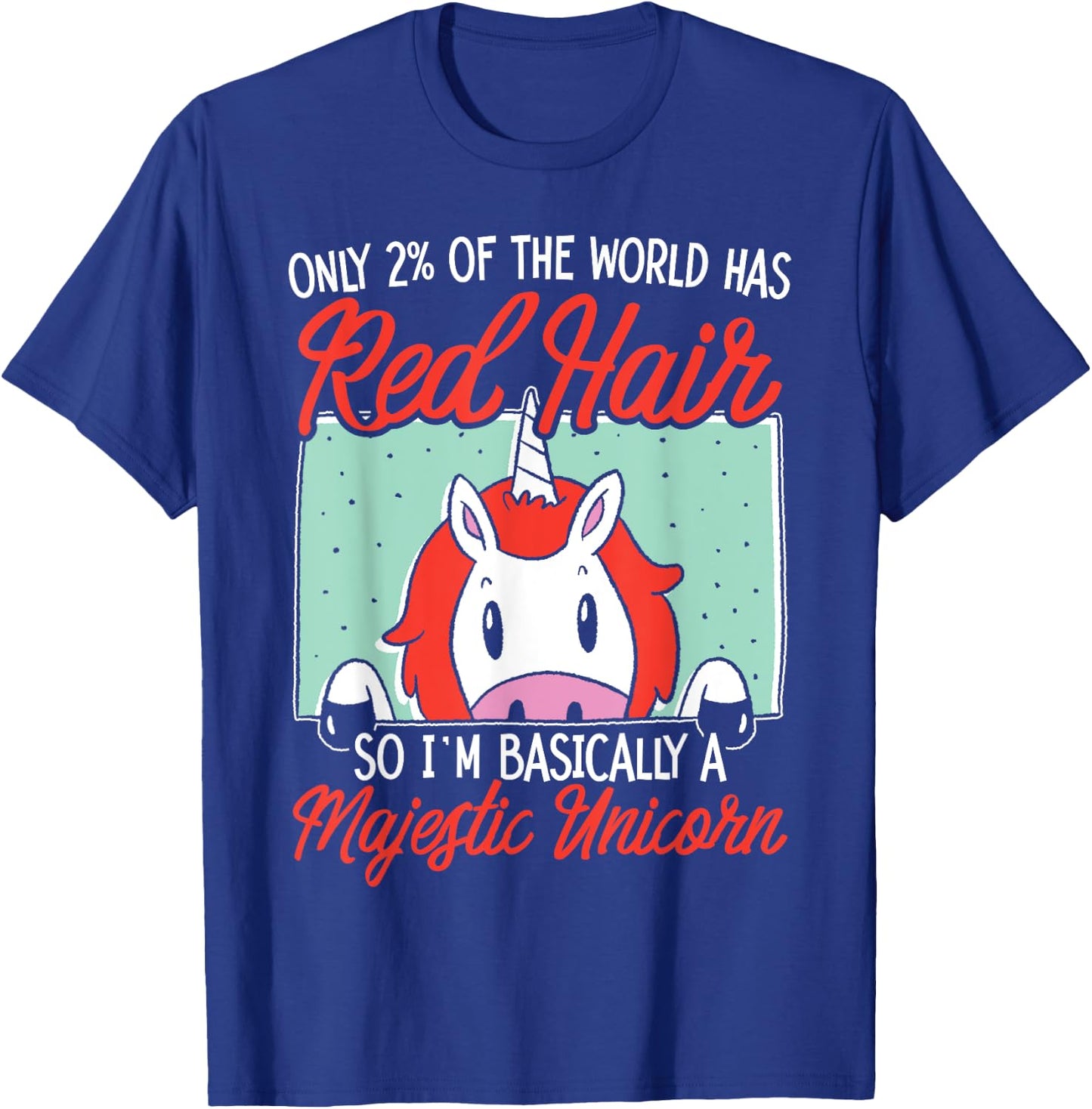 I'm Basically A Majestic Unicorn Ginger Redhead Red Hair T-Shirt - T-Shirt | Royal