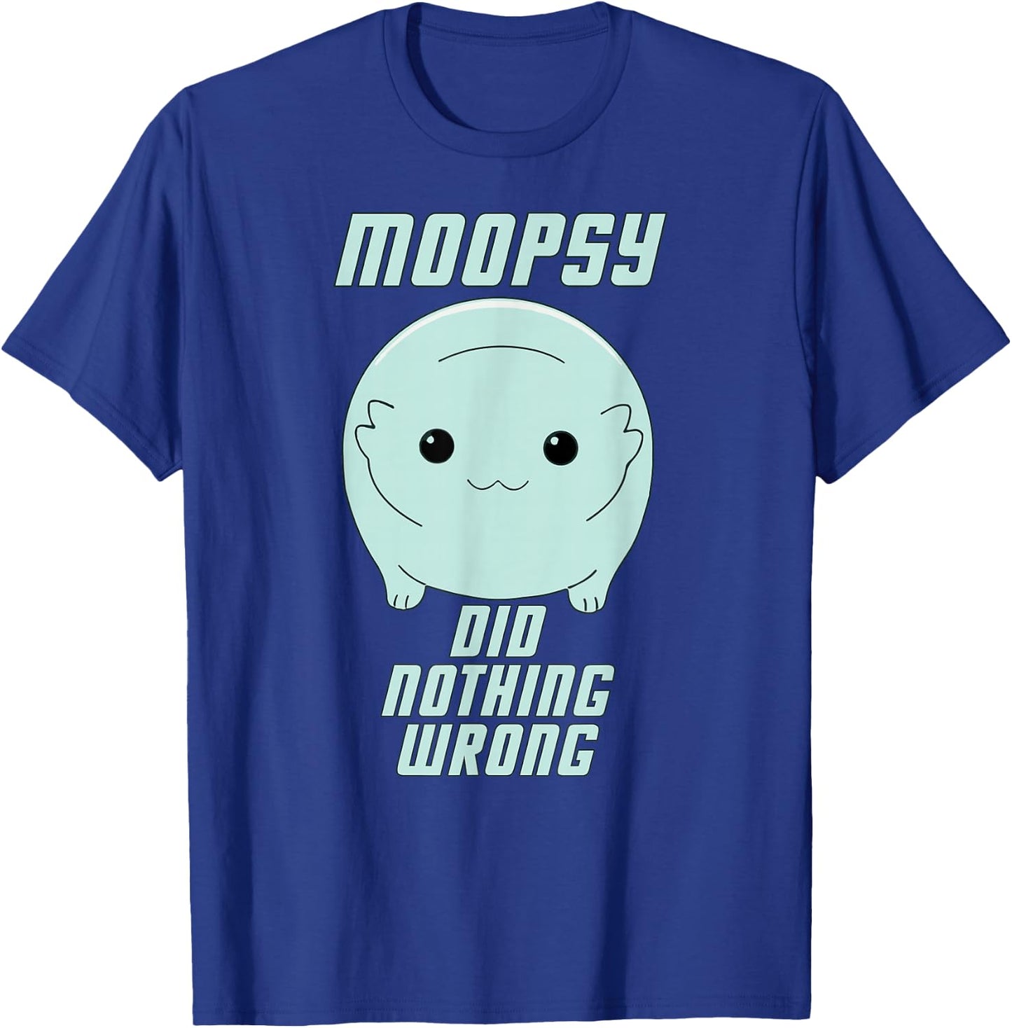 Moopsy Did Nothing Wrong (Light Text) T-Shirt - T-Shirt | Royal