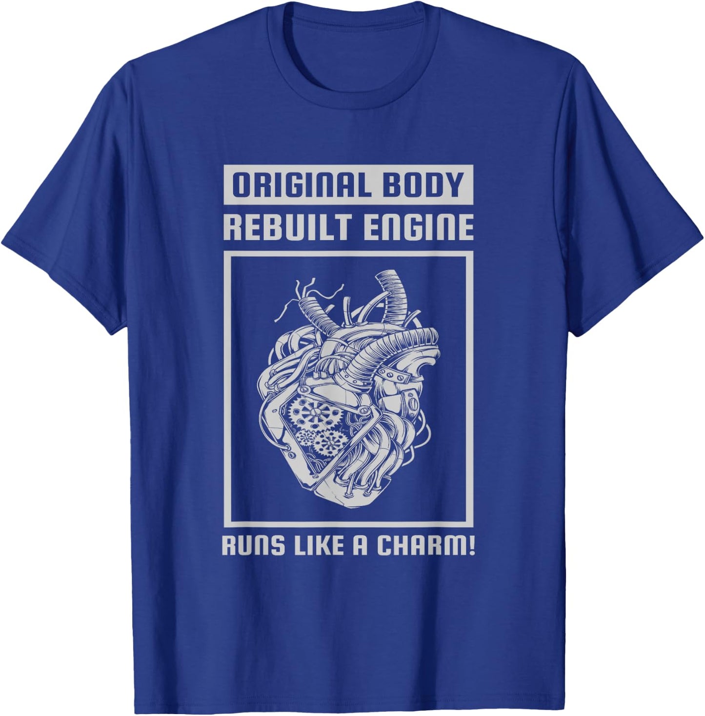 Original Body Rebuilt Engine Runs Like A Charm Open Heart T-Shirt - T-Shirt | Royal