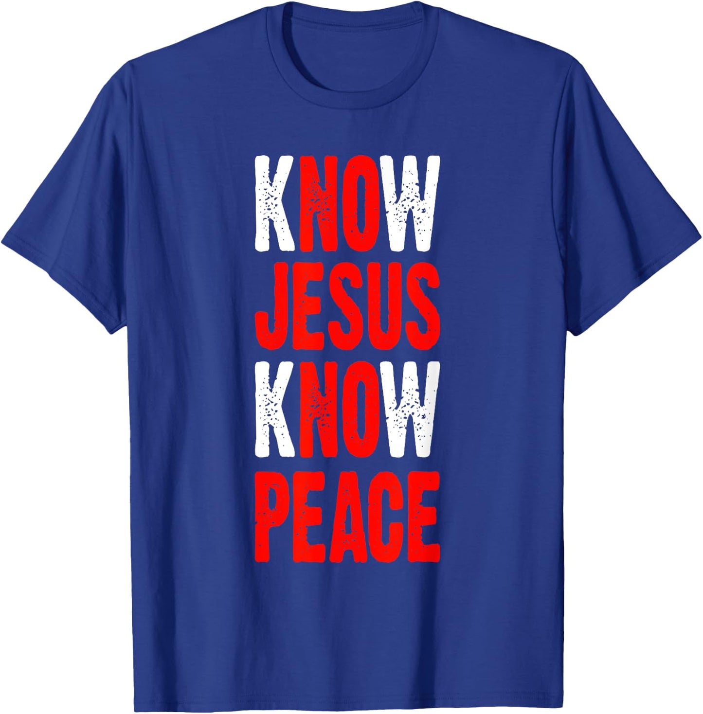 Know Jesus Know Peace Bible Verse Jesus Christ T-Shirt - T-Shirt | Royal
