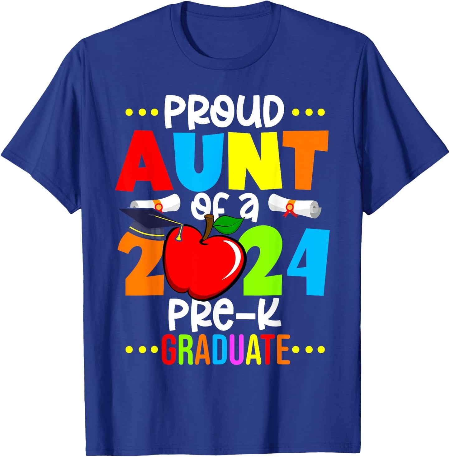 Proud Aunt Of 2024 Pre-K Graduate Mothers Day Graduation T-Shirt - T-Shirt | Royal