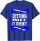 Dystonia Awareness T-Shirt - T-Shirt | Royal
