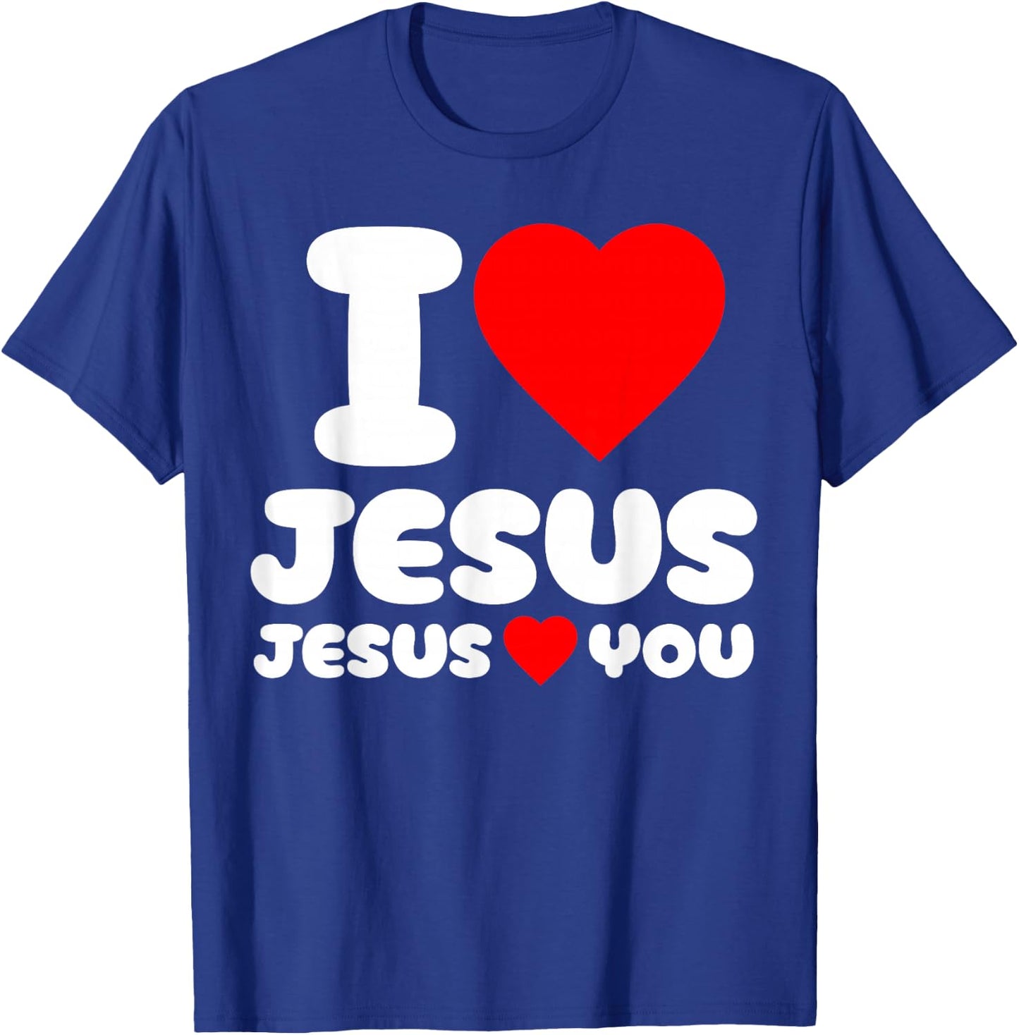I Love Jesus and Jesus Loves You Christian T-Shirt - T-Shirt | Royal