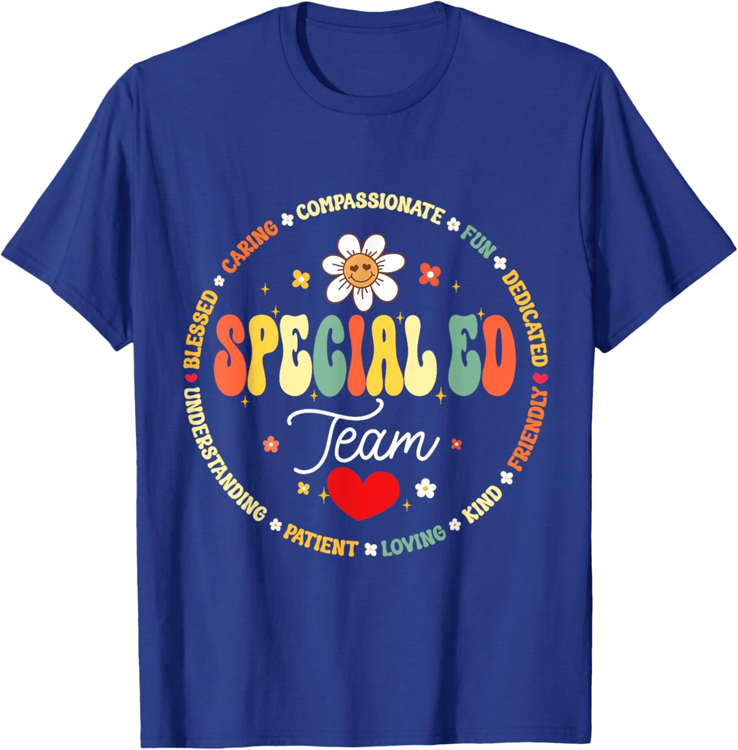 Special Education Teacher Special ED Team Life SPED T-Shirt - T-Shirt | Royal
