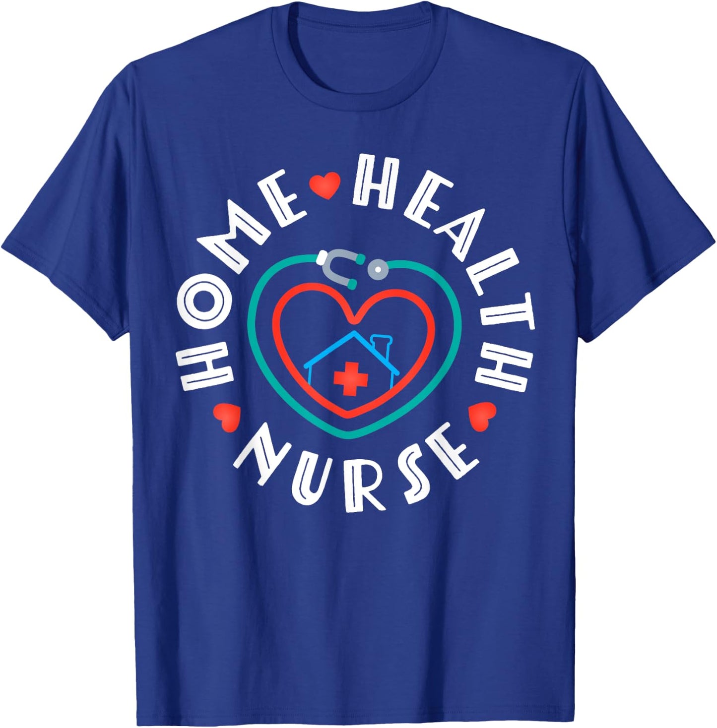 Home Health Nurse Heart Stethoscope T-Shirt - T-Shirt | Royal