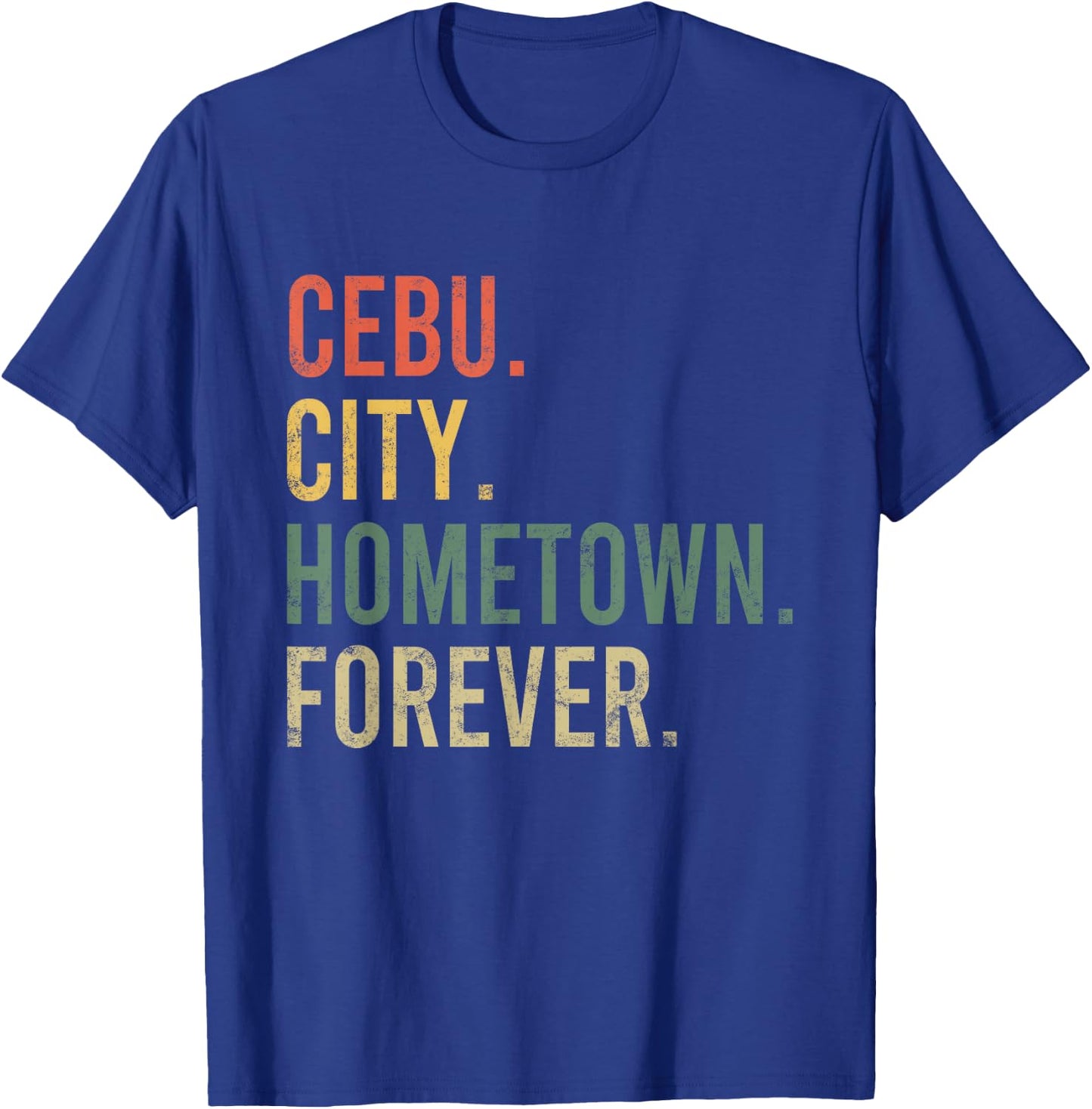 Cebu City Hometown Forever Vintage Citizen Gift T-Shirt - T-Shirt | Royal