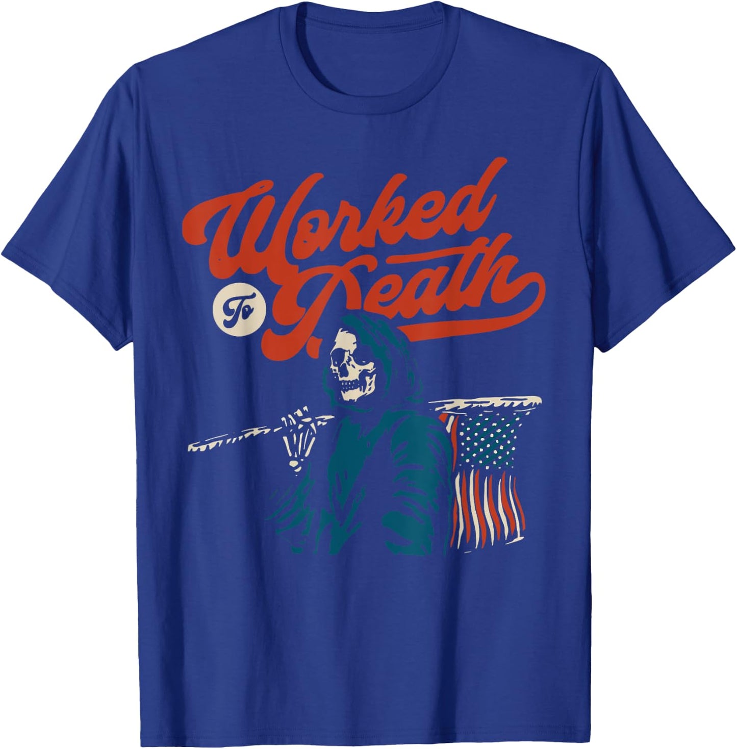 Worked To Death T-Shirt - T-Shirt | Royal