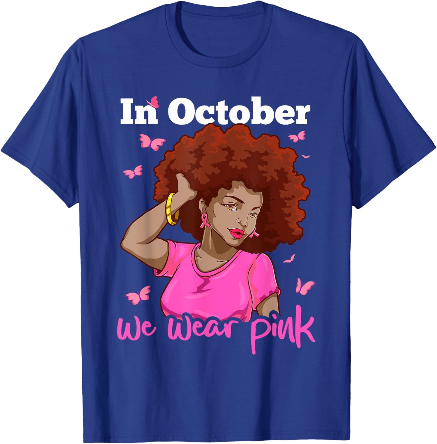 In October We Wear Pink Black Woman Breast Cancer Awareness T-Shirt - T-Shirt | Royal