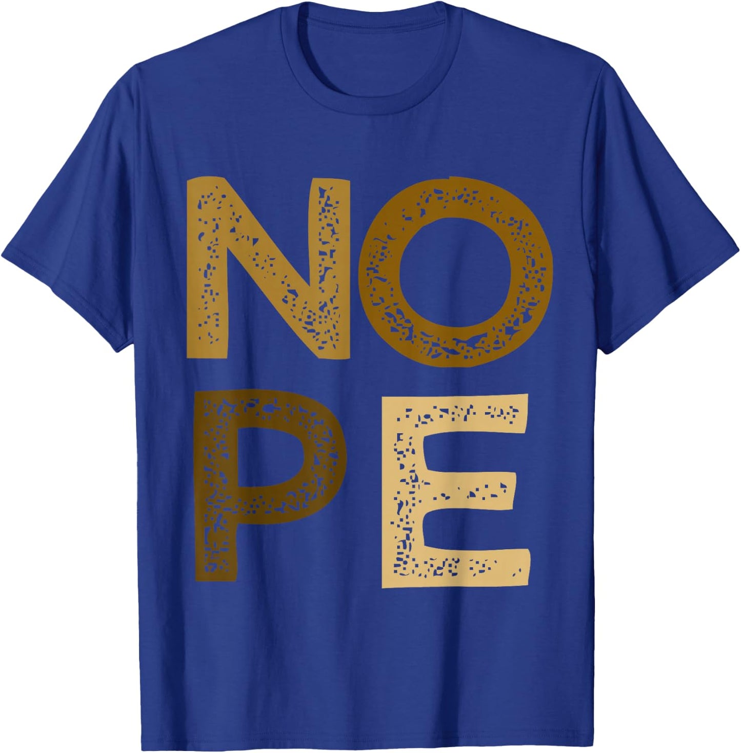 Brown NOPE! Brown Color Graphic T-Shirt - T-Shirt | Royal