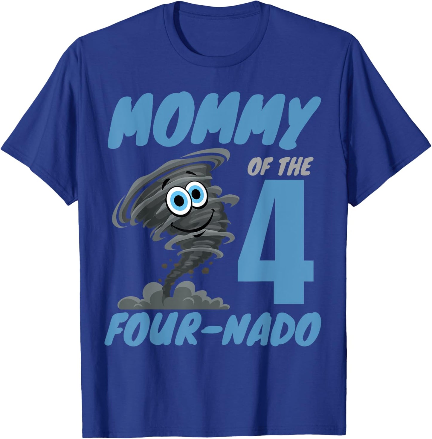 Mommy of The Four-Nado Storm Hurricane TorNado Birthday Boy T-Shirt - T-Shirt | Royal