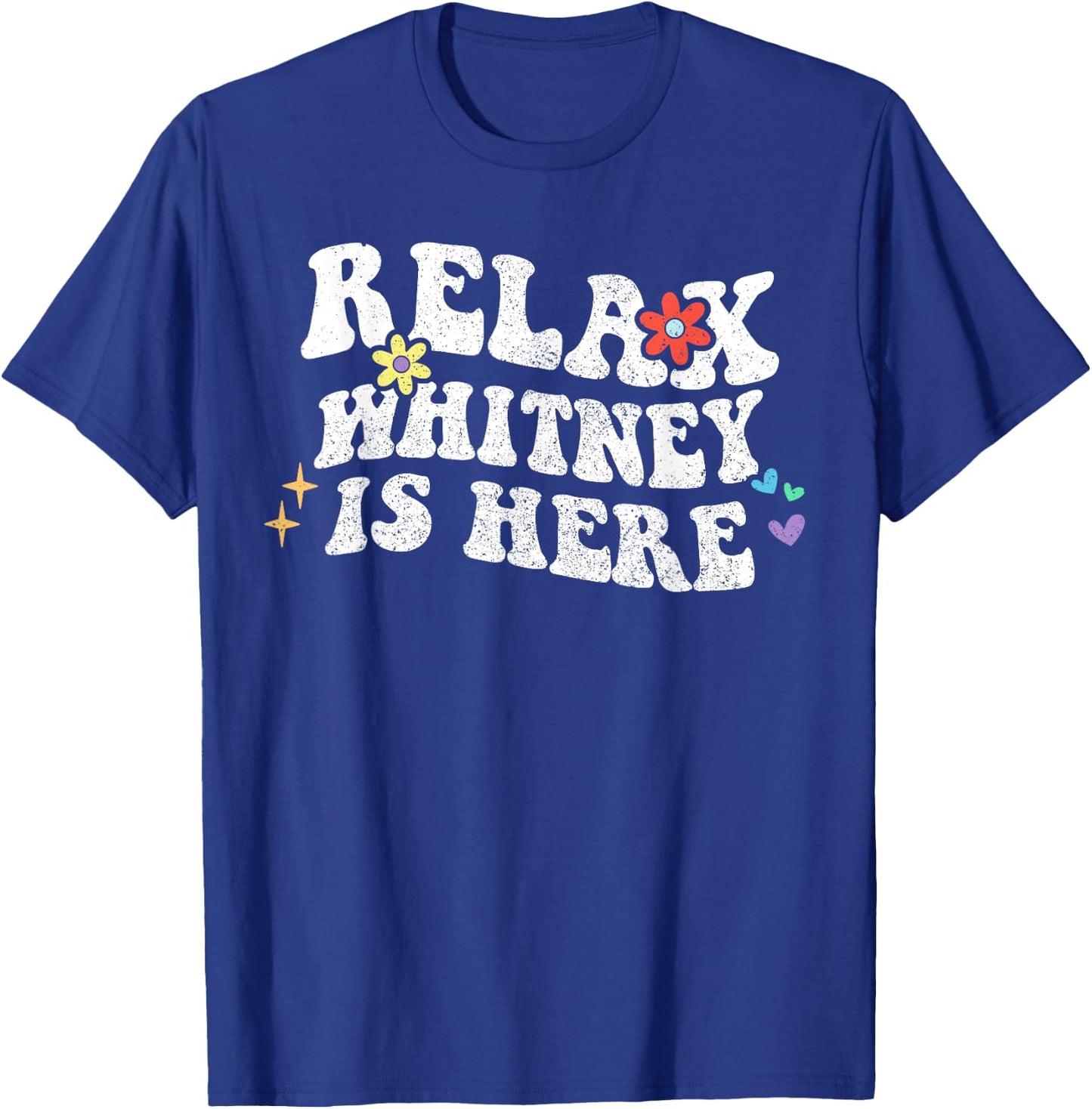 Retro Groovy Relax WHITNEY Is Here Funny Mother's Day Name T-Shirt - T-Shirt | Royal