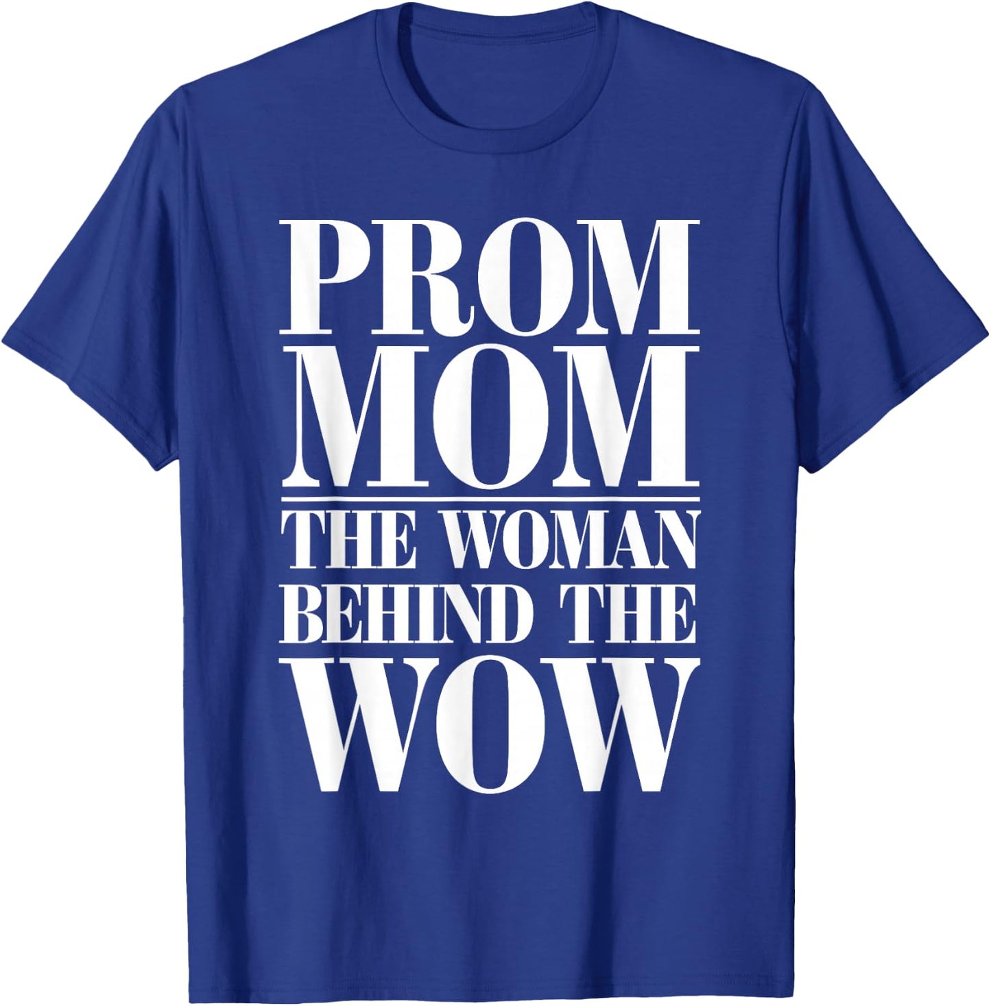 Prom Night Mom Prom Queen Mom Prom Preparation Mom Duties T-Shirt - T-Shirt | Royal