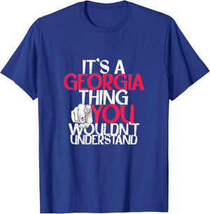 It's A Georgia Thing You Wouldn't Understand T-Shirt - T-Shirt | Royal