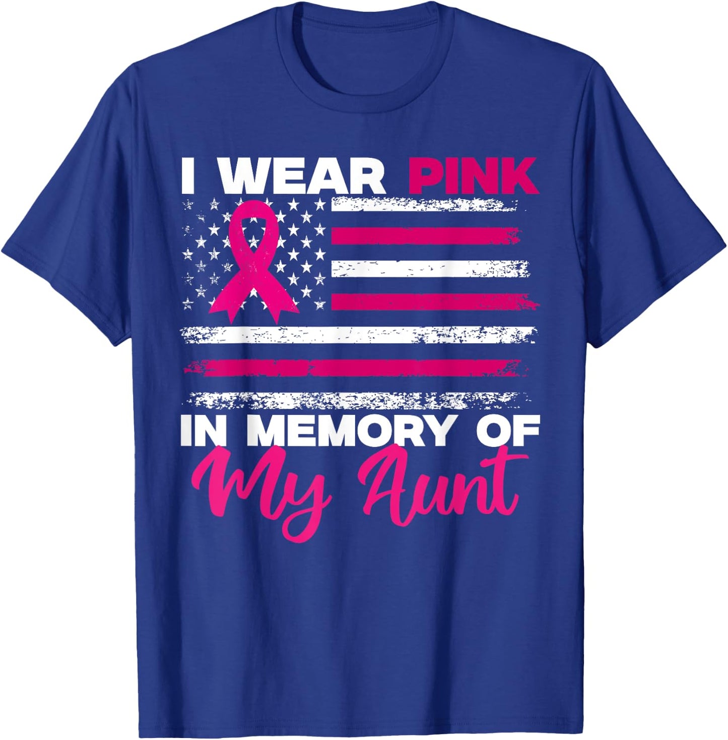 I Wear Pink In Memory Of My Aunt Breast Cancer Awareness T-Shirt - T-Shirt | Royal