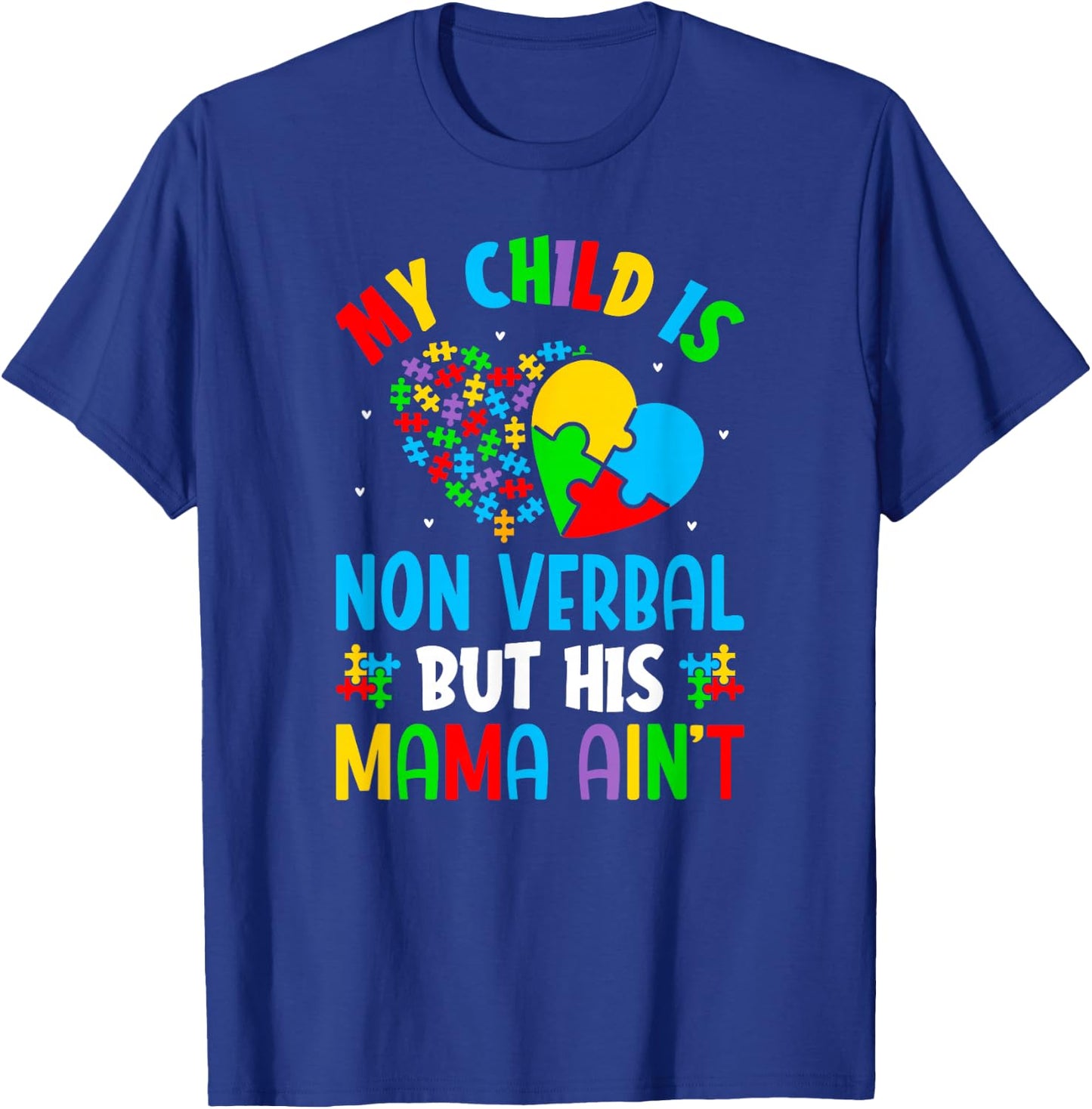 My Child May Be Non-Verbal But His Mama Ain't Autism Mom T-Shirt - T-Shirt | Royal
