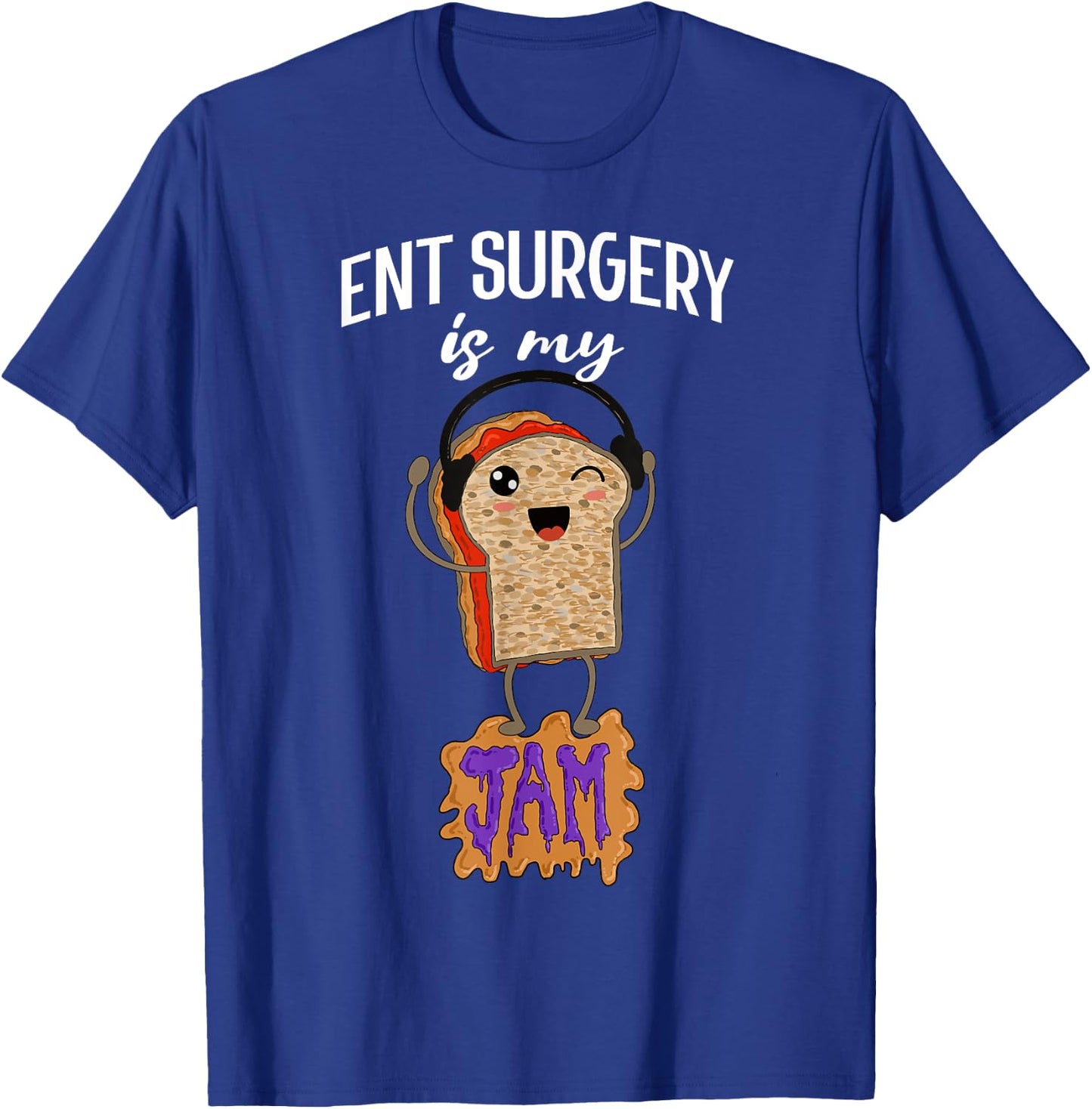 ENT Surgery is my Jam Funny Surgeon Ear Nose Throat Doctor T-Shirt - T-Shirt | Royal