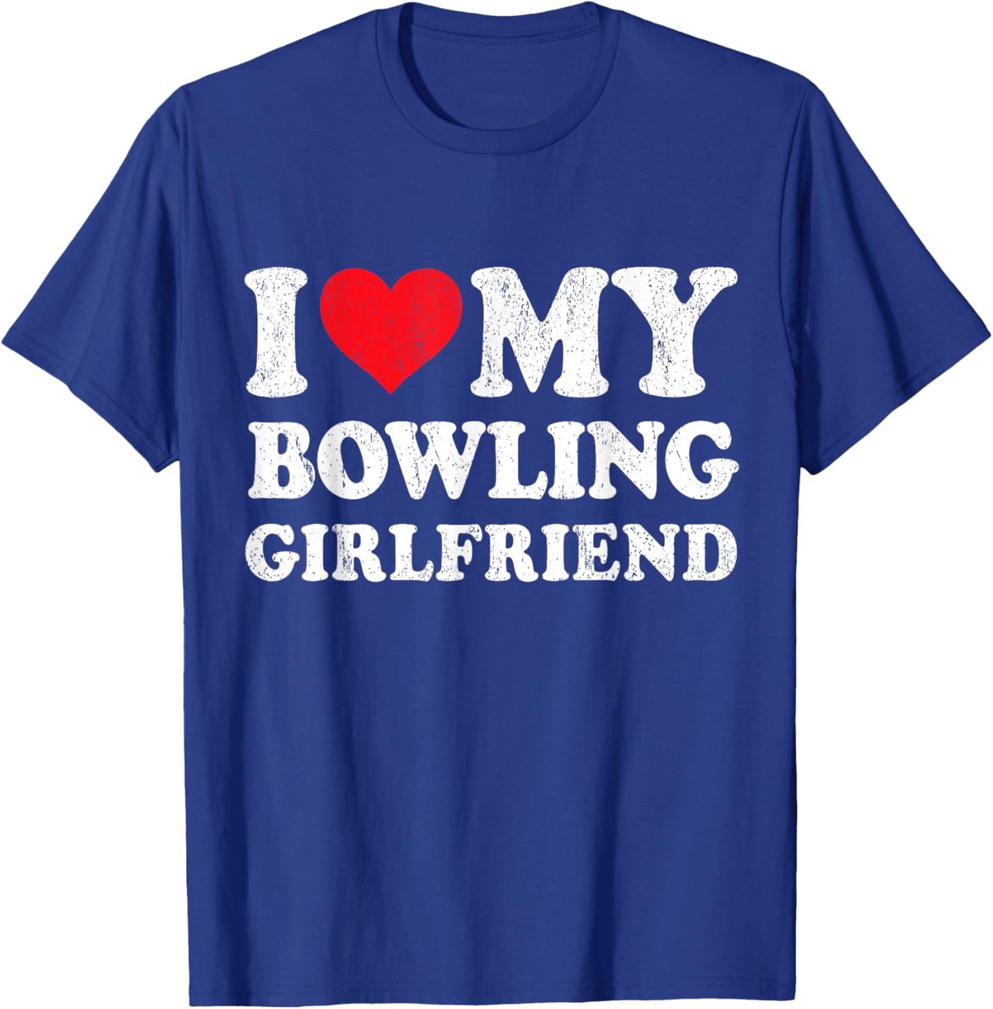 I Love My Bowling Girlfriend Funny Boyfriend Valentines T-Shirt - T-Shirt | Royal