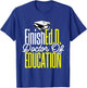 Ed.D. Doctorate Graduation FinishEd.D. Doctor of Education T-Shirt - T-Shirt | Royal