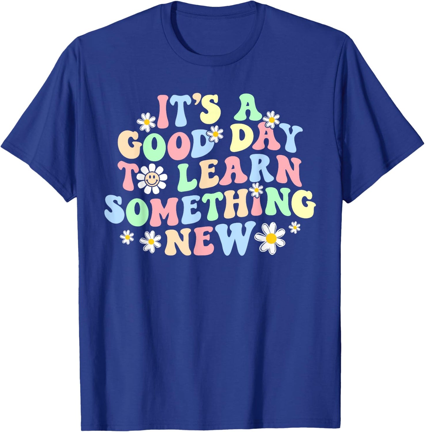 Retro Teacher Shirt, It's A Good Day To Learn Something New Men Women Kids T-Shirt - T-Shirt | Royal