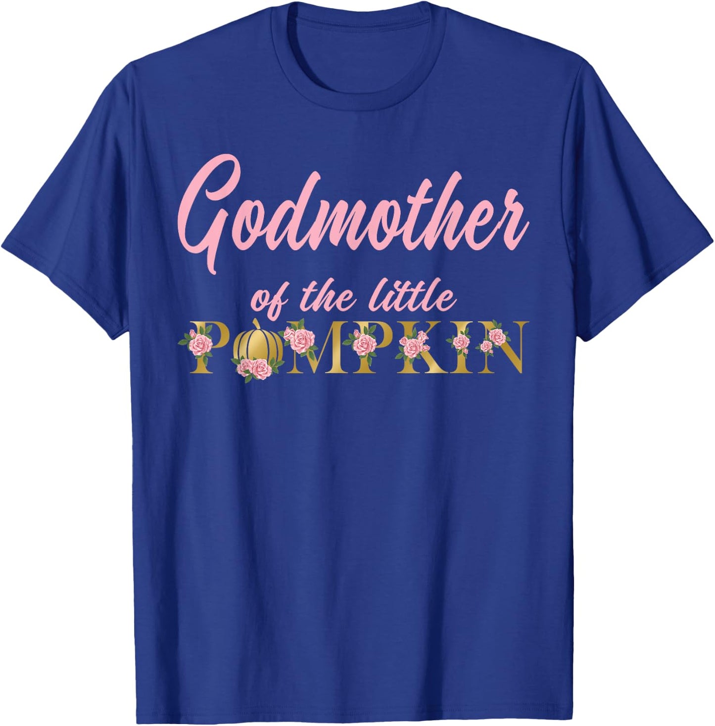 Godmother of Little Pumpkin First Birthday Autumn Pumpkin T-Shirt - T-Shirt | Royal