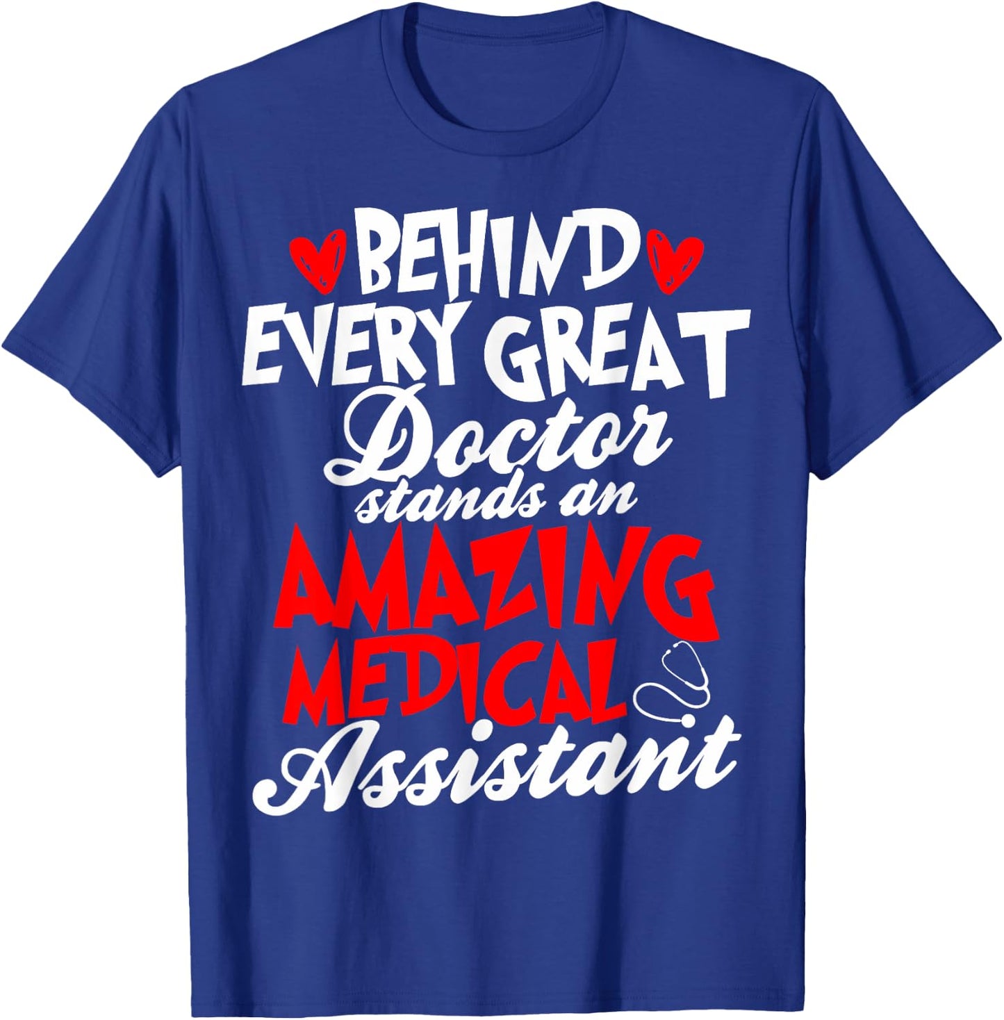 Certified Medical Assistants Behind Every Great Doctor T-Shirt - T-Shirt | Royal