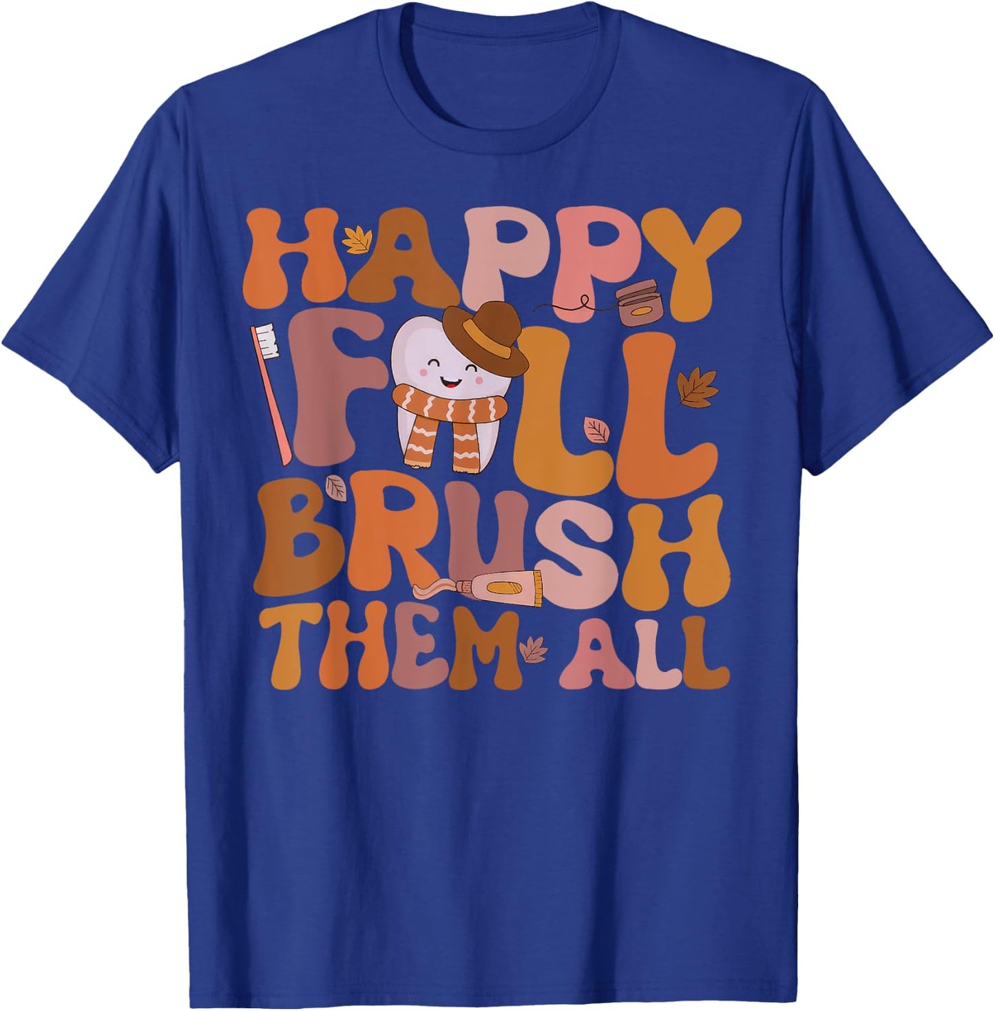 Happy Fall Brush Them All Pediatric Dentist Dental Autumm T-Shirt - T-Shirt | Royal