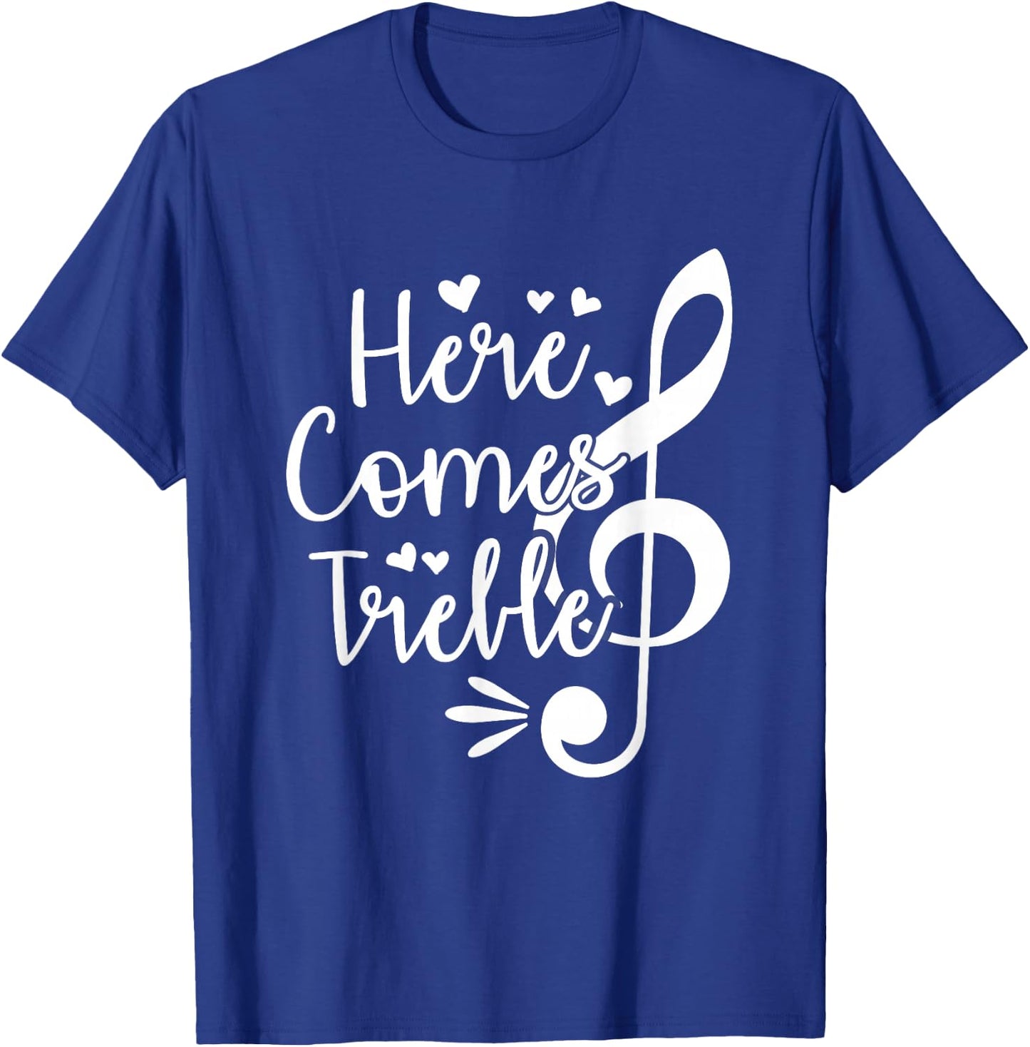 Here Comes Treble T-Shirt - T-Shirt | Royal