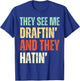 They See Me Draftin' and They Hatin' Funny Fantasy Football T-Shirt - T-Shirt | Royal