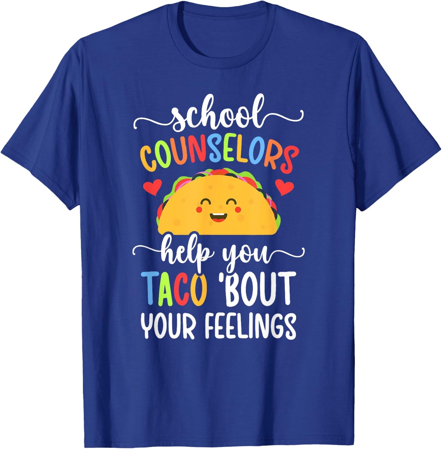 School Counselor Taco 'Bout Your Feelings School Counseling T-Shirt - T-Shirt | Royal