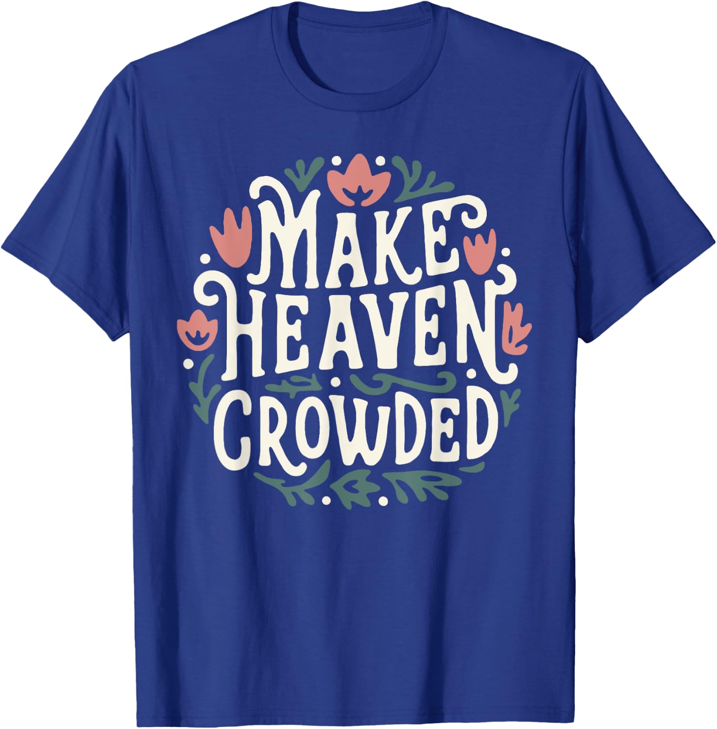 Make Heaven Crowded Floral T-Shirt - T-Shirt | Royal