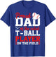 T-Ball Dad Of The Cutest T-Ball Player Ball Dad T-Shirt - T-Shirt | Royal