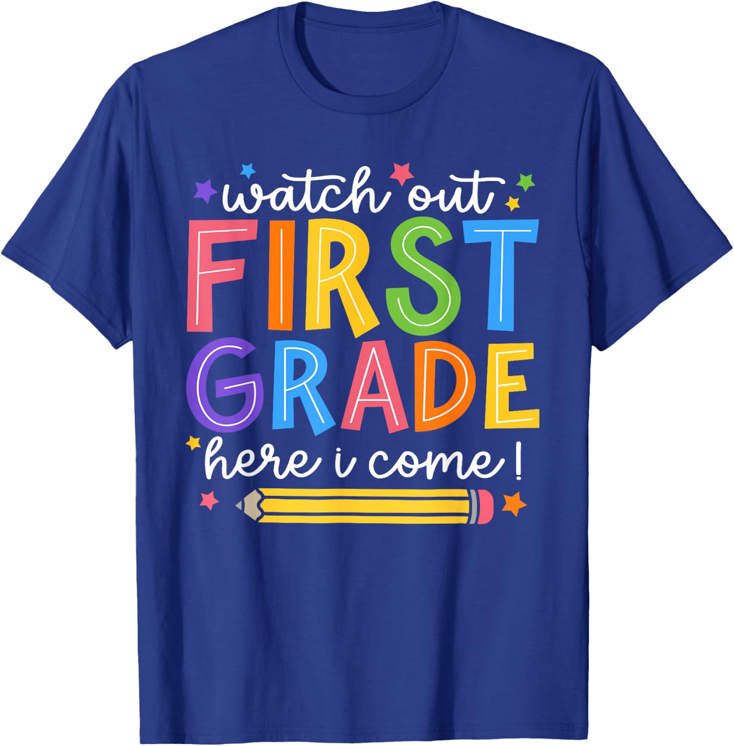 Watch Out First Grade Here I Come 1St Grade Back To School T-Shirt - T-Shirt | Royal
