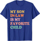 My Son in Law is My Favorite Child Mothers Day Mother in Law T-Shirt - T-Shirt | Royal