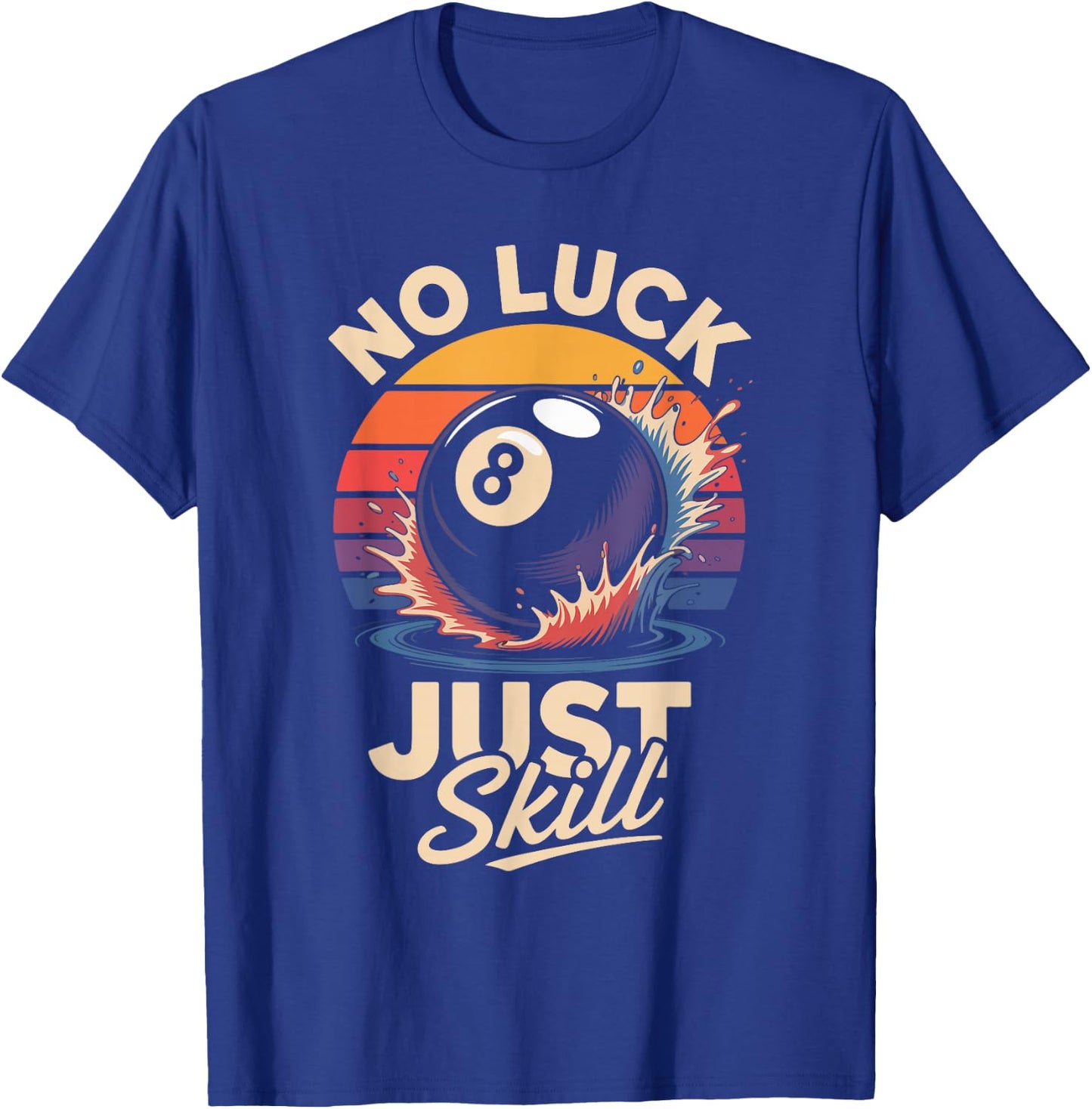 No Luck Just Skill 8 Ball Billiards Sunset T-Shirt - T-Shirt | Royal