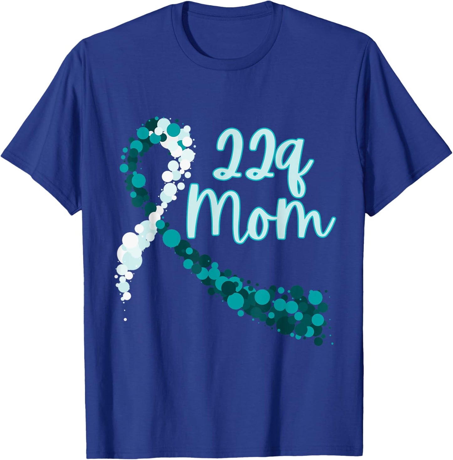 22q Mom, 22q Awareness, DiGeorge Syndrome, 22q.11.2 T-Shirt - T-Shirt | Royal