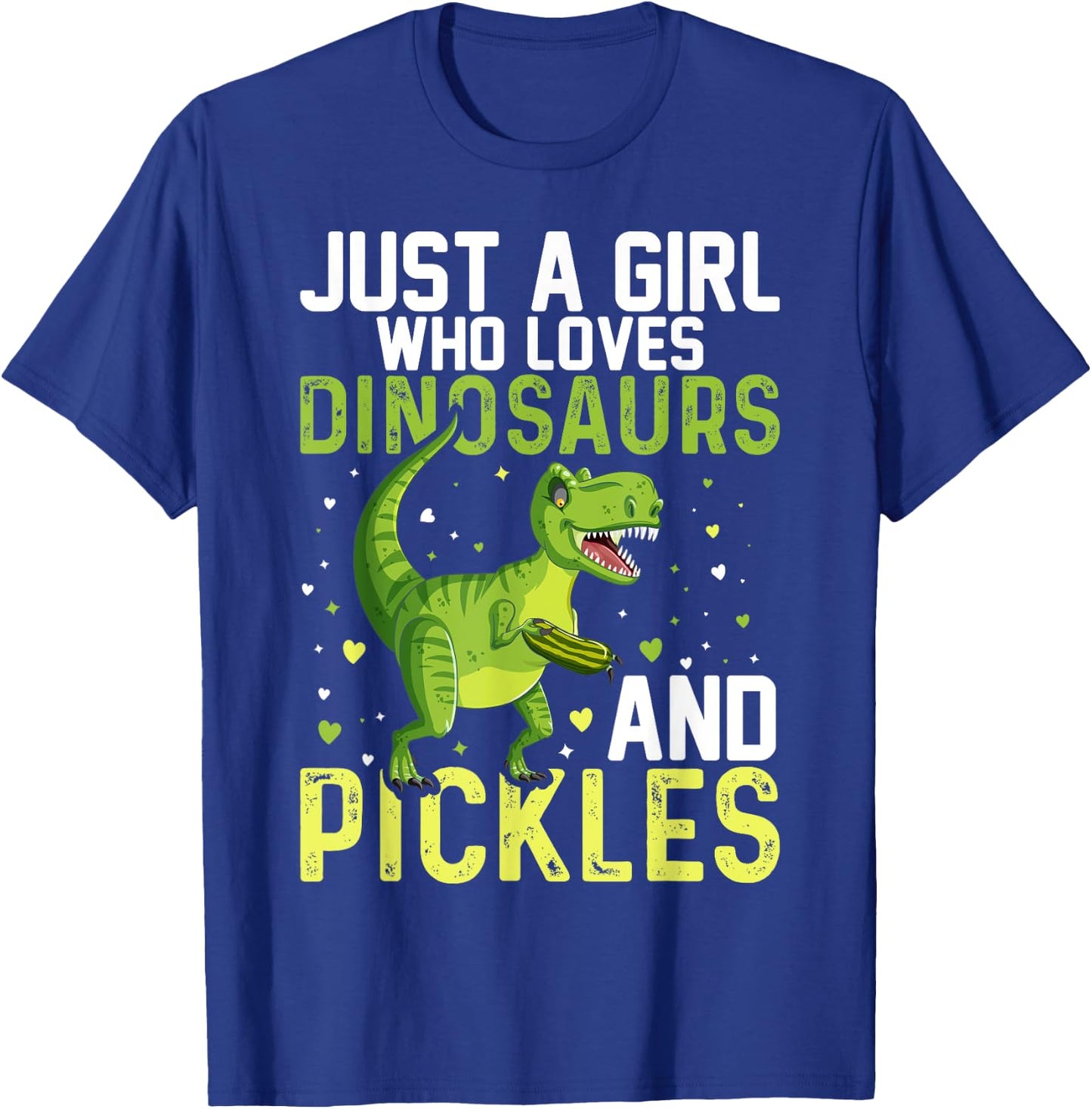 Just A Girl Who Loves Dinosaurs And Pickles Dinosaur T-Shirt - T-Shirt | Royal