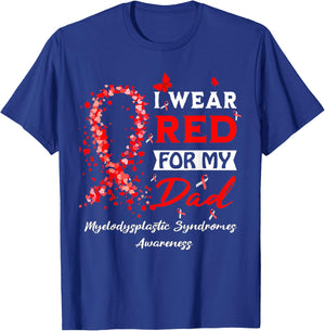 I Wear Red For My Dad Myelodysplastic Syndrome MDS Awareness T-Shirt - T-Shirt | Royal