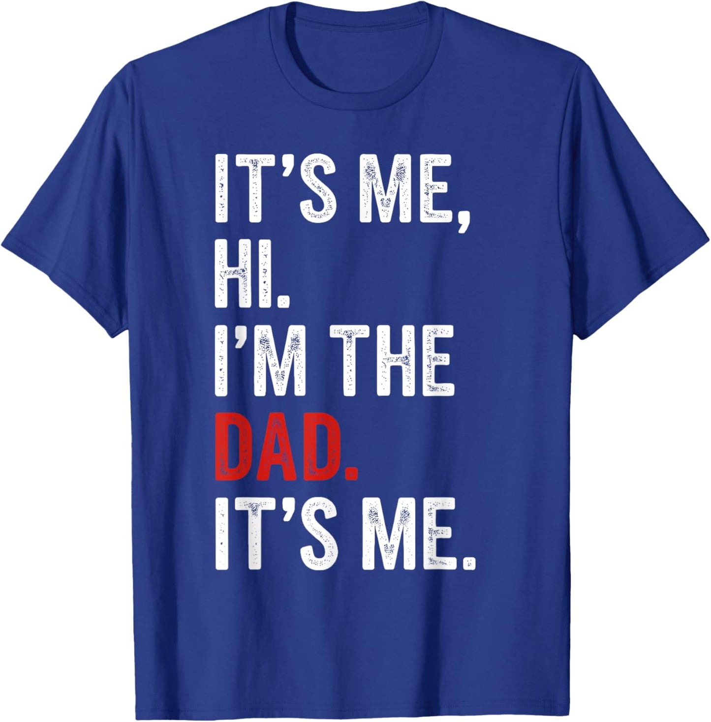Retro It's Me Hi I'm The Dad It's Me Gifts Men Fathers Day T-Shirt - T-Shirt | Royal