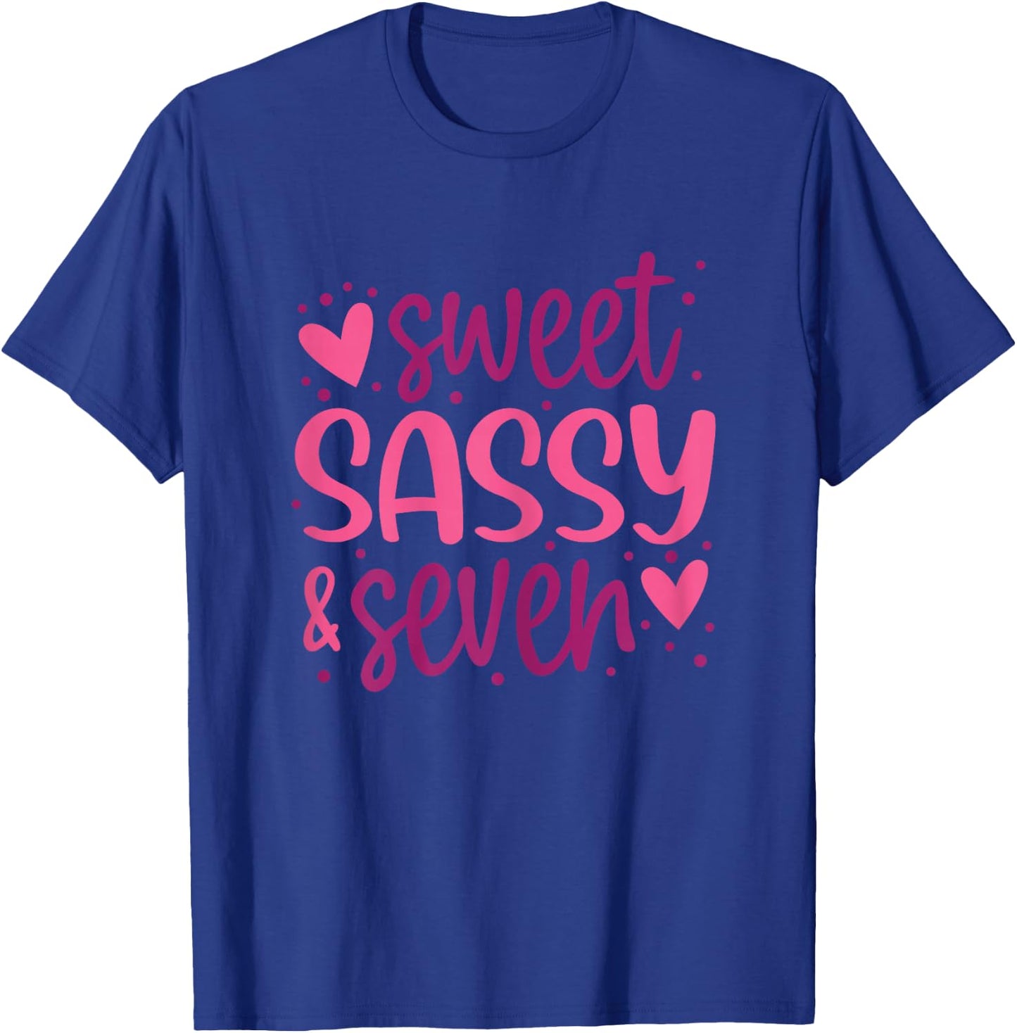 Hearts Sweet Sassy and Seven 7 Years Old 7th Birthday Girls T-Shirt - T-Shirt | Royal