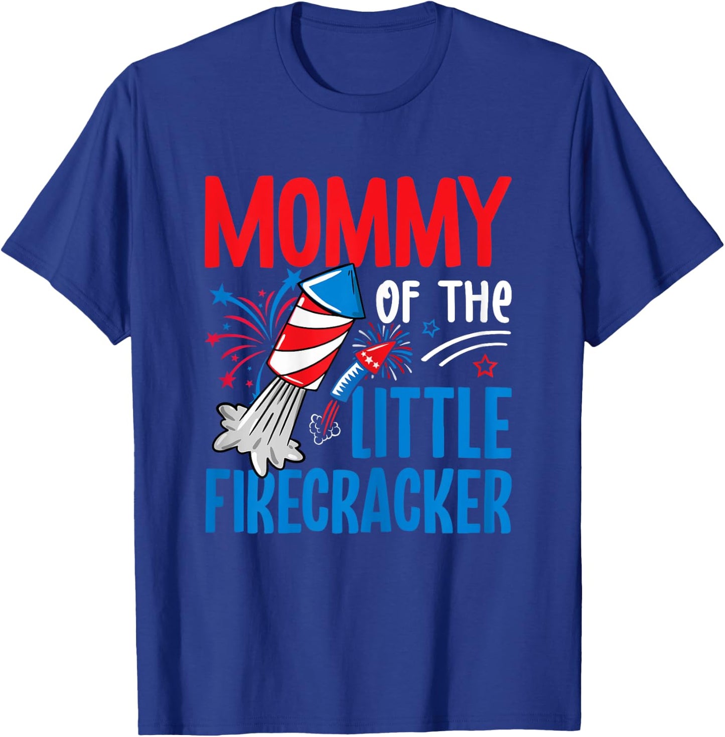 4th of July Birthday Mom - Mommy of the Little Firecracker T-Shirt - T-Shirt | Royal